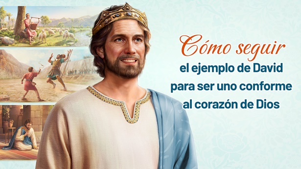 ¿Por qué David era un hombre conforme al corazón de Dios?