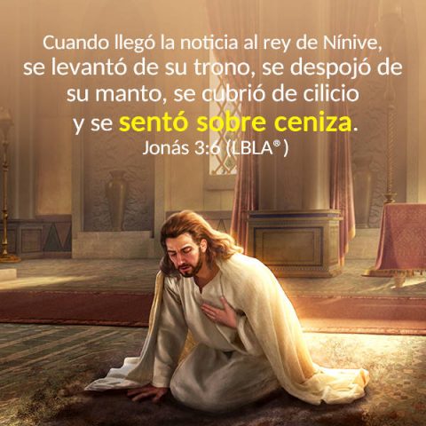 Evangelio de Hoy,el rey de Ninive se sentó sobre ceniza