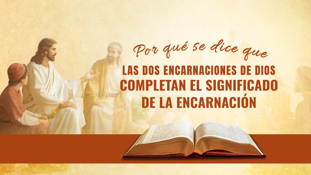 Por qué se dice que las dos encarnaciones de Dios completan el significado de la encarnación