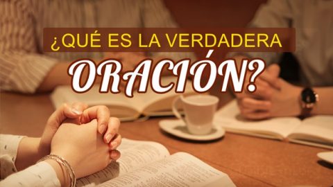 ¿Qué es la verdadera oración?