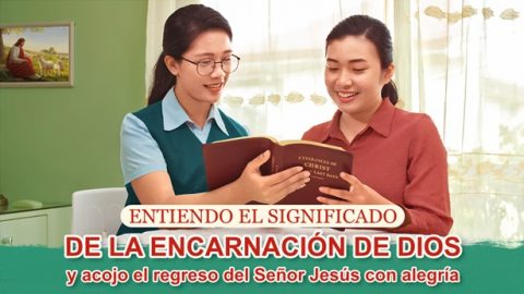 Entiendo el significado de la encarnación de Dios y acojo el regreso del Señor Jesús con alegría