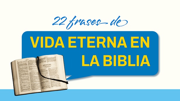 22 frases de vida eterna en la Biblia