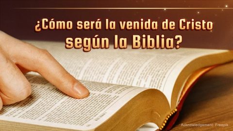 ¿Cómo será la venida de Cristo según la Biblia?