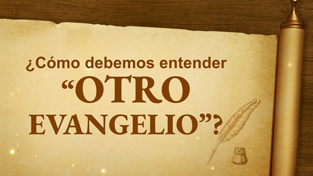 ¿Cómo debemos entender “otro evangelio”?