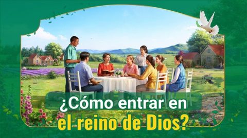 ¿Cómo entrar en el reino de Dios?