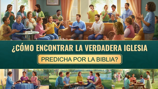 ¿Cómo encontrar la verdadera iglesia predicha por la Biblia?