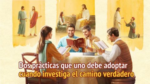 Dos prácticas que uno debe adoptar cuando investiga el camino verdadero