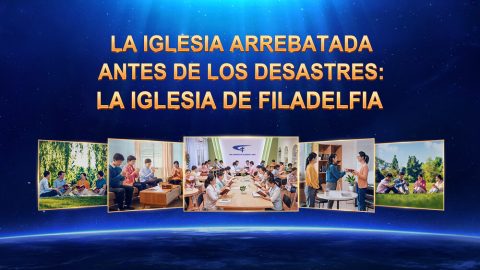 La iglesia arrebatada antes de los desastres: la iglesia de Filadelfia