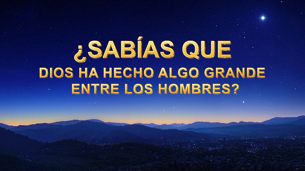 ¿Sabías que Dios ha hecho algo grande entre los hombres?