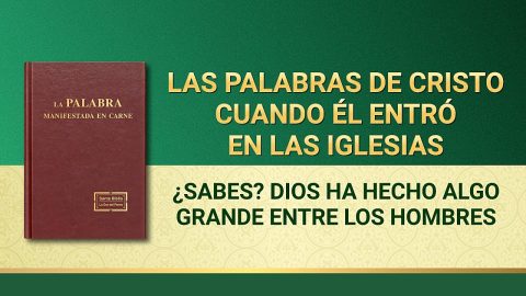 La Palabra de Dios | ¿Sabes? Dios ha hecho algo grande entre los hombres