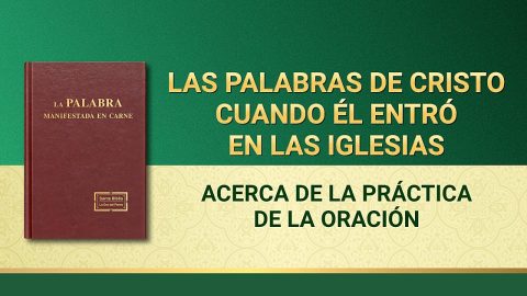 La Palabra de Dios | Acerca de la práctica de la oración