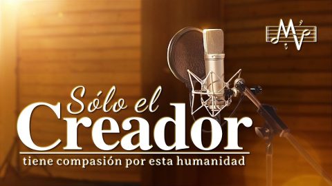 Música cristiana 2020 | Sólo el Creador tiene compasión por esta humanidad (MV)