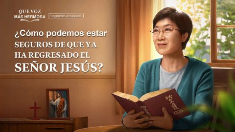 Película cristiana | ¿Cómo podemos estar seguros de que ya ha regresado el Señor Jesús? (Fragmento destacado)