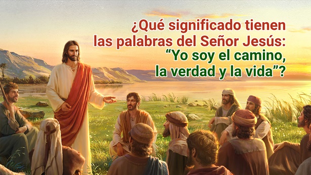 Explicación de Juan 14:6: Significado de "Yo soy el camino, la verdad y la vida"