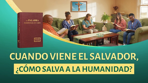 Cuando viene el Salvador, ¿cómo salva a la humanidad?