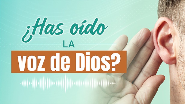 ¿Has oído la voz de Dios?