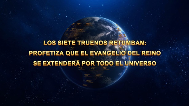 Los siete truenos retumban: profetiza que el evangelio del reino se extenderá por todo el universo