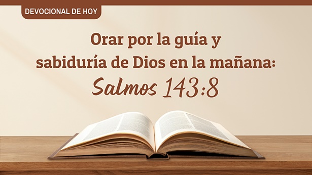 Devocional de hoy: Orar por la guía y sabiduría de Dios en la mañana
