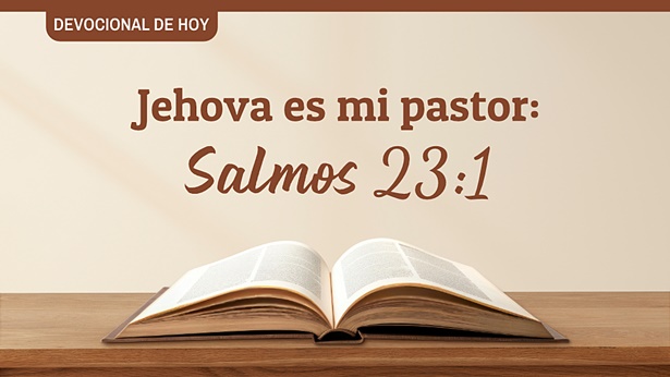 Devocional de hoy: Jehova es mi pastor